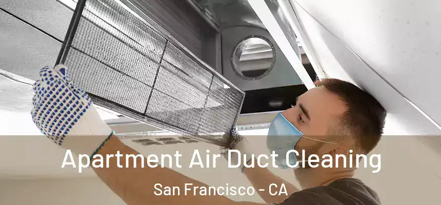 Apartment Air Duct Cleaning San Francisco - CA