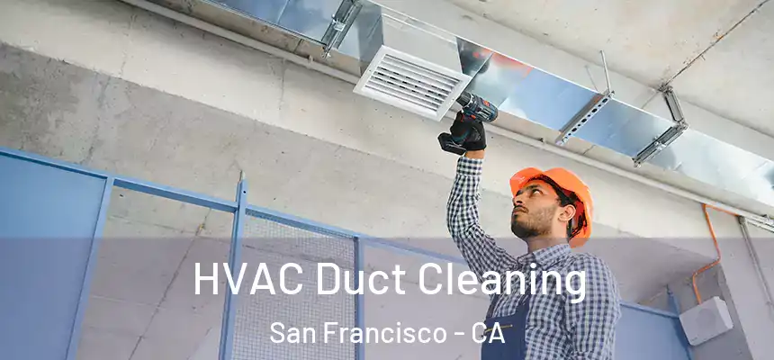 HVAC Duct Cleaning San Francisco - CA