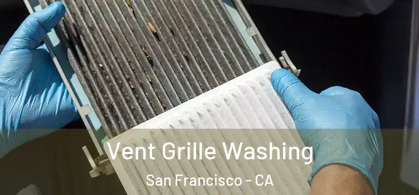  Vent Grille Washing San Francisco - CA